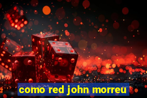 como red john morreu